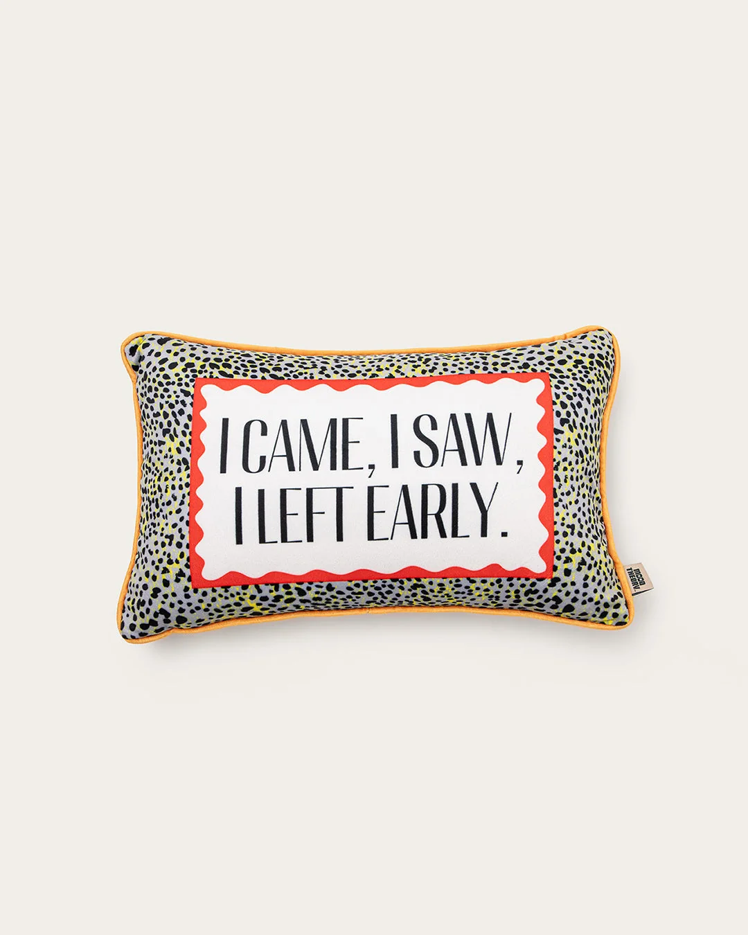 Unique i came i saw i left early pillow Advanced